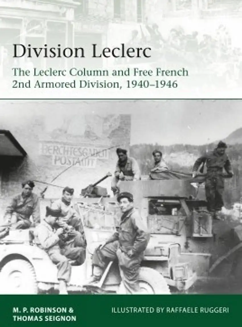 Elite: Division Leclerc The Leclerc Column & Free French 2nd Armored Division 1940-1946 Osprey Books